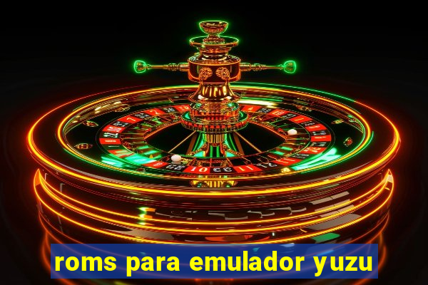 roms para emulador yuzu